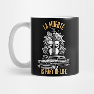 La Muerte Is Part of Life Mug